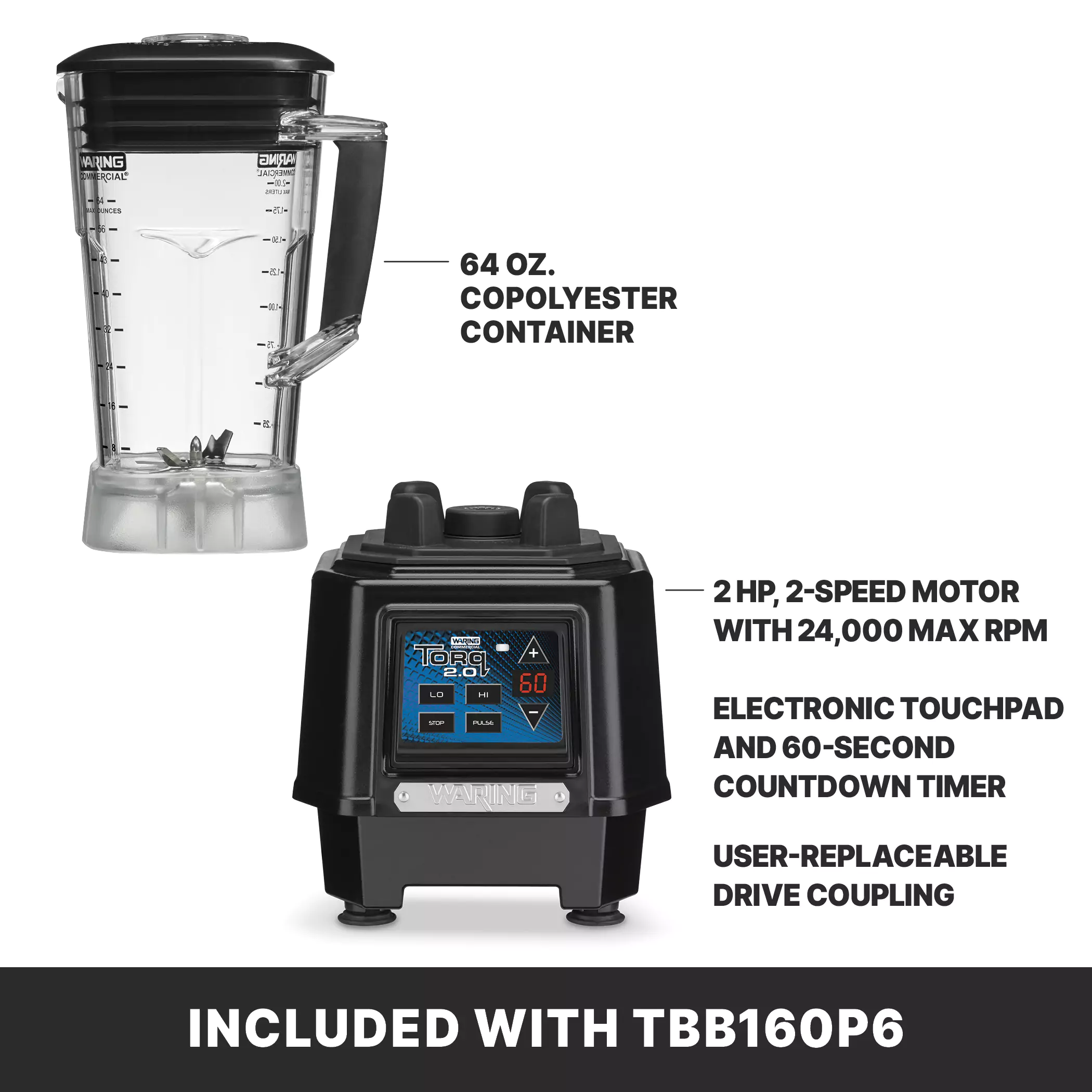 Torq 2.0 Blender with Electronic Touchpad Controls and Timer and 64 oz. Copolyester Jar